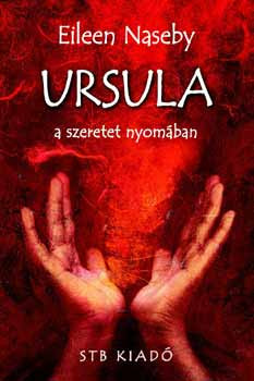 Ursula a szeretet nyomában - Eileen Naseby