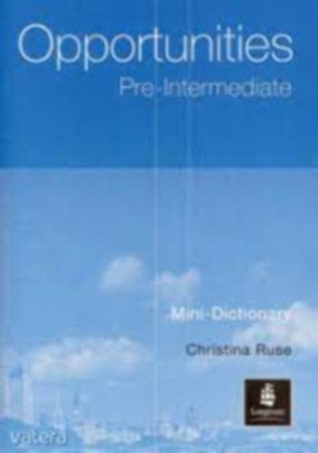 New Opportunities - Pre-Intermediate Mini-Dictionary - Christina Ruse