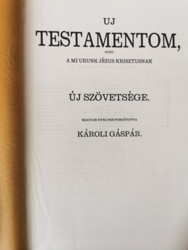 Uj testamentom, azaz: A mi Urunk Jézus Krisztusnak Új Szövetsége