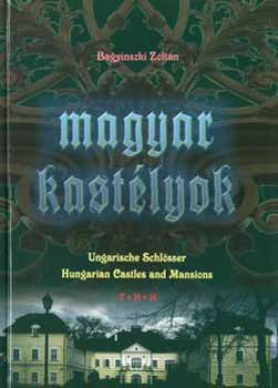 Magyar kastélyok-Ungarische Schlösser-Hungarian Castles and Mansions - Bagyinszky Zoltán