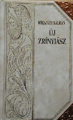 Új Zrínyiász (Mikszáth-sorozat 7.) - Mikszáth Kálmán
