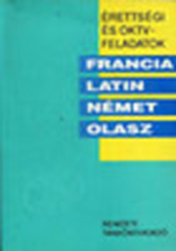 Érettségi és OKTV feladatok francia, latin, német, olasz 1992-1993. - Paál László (szerkesztő)