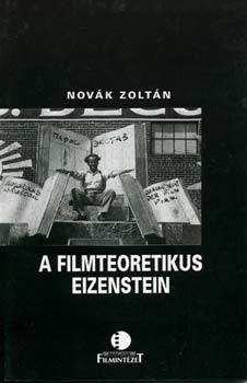 A filmteoretikus Eizenstein - Novák Zoltán
