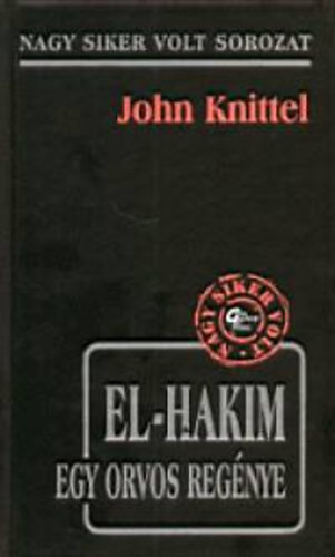 El-Hakim - Egy orvos regénye - John Knittel