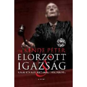 Elorzott igazság - Dr. Kende Péter