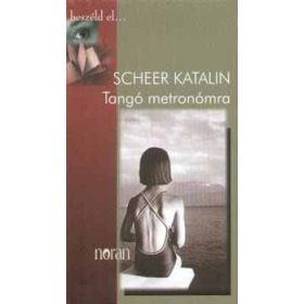Scheer Katalin: Tangó metronómra