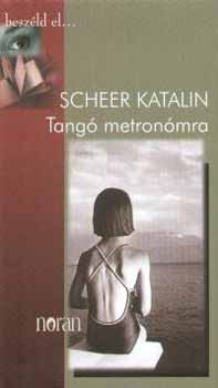Tangó metronómra - Scheer Katalin