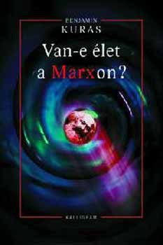 Van-e élet a Marxon? - A posztkommunista Közép-Európa kendőzetlenül - Benjamin Kuras