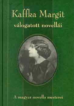 Kaffka Margit válogatott novellái - Kaffka Margit
