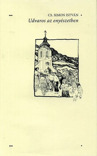 Cs. Simon István: Udvaros az enyészetben
