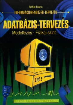 Adatbázis-tervezés - Modellezés - Fizikai szint - Raffai Mária