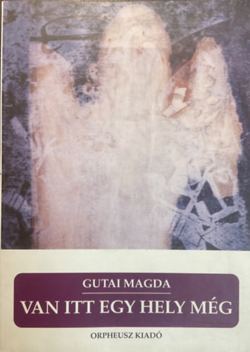 Van itt még egy hely - Gutai Magda