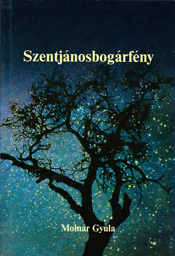 Szentjánosbogárfény - Molnár Gyula