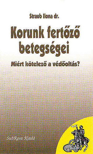 Korunk fertőző betegségei - Dr. Straub Ilona