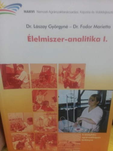 Élelmiszer-analitika I. - Dr. Lászay Györgyné; Novákné Dr. Fodor Marietta