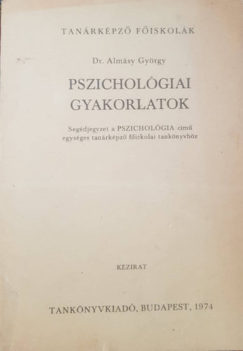 Pszichológiai gyakorlatok - Dr. Almásy György