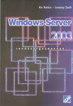 Windows Server 2003. Rendszergazdáknak - Kiss Balázs; Lovassy Zsolt
