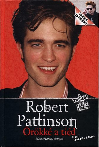 Robert Pattinson - Örökké a tiéd - Isabelle Adams