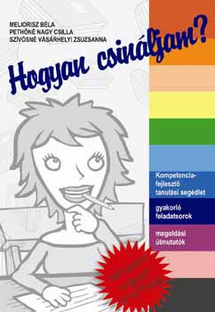 Meliorisz Béla, Pethőné Nagy Csilla: Hogyan csináljam?-Kétszintű magyar érettségi