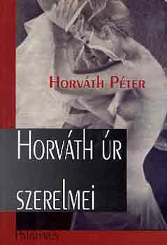 Horváth úr szerelmei - Horváth Péter