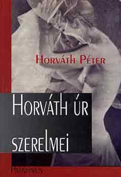 Horváth Péter: Horváth úr szerelmei