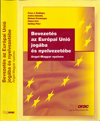 Bevezetés az Európai Unió jogába és nyelvezetébe - Angol - Magyar nyelven - Franz J. Heidinger; Andrea Hubalek