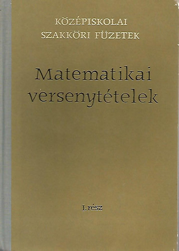 Matematikai versenytételek I. (1894-1928 évi versenyek) - Kürschák József