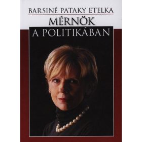 Mérnök a politikában - Barsiné Pataky Etelka