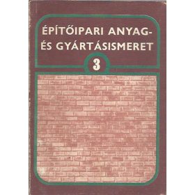   Építőipari anyag- és gyártásismeret 3. - Máté György:; Zilay Ferencné