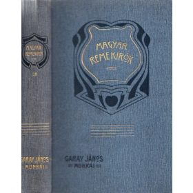 Garay János munkái - Magyar remekírók 29. - Garay János