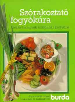 Szórakoztató fogyókúra (Burda) Diétás receptek mindenki kedvére.. Gyorsdiéták rizzsel, krumlival és zöldségekkel - 