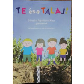 Te és a Talaj! Színező és foglalkoztató füzet -