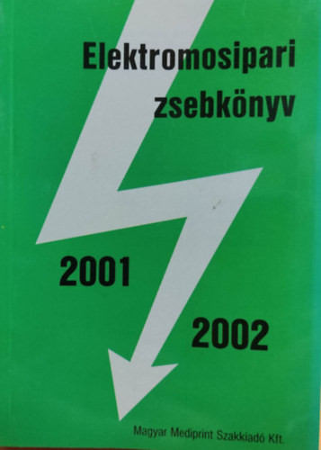 Elektromosipari zsebkönyv 2001-2002 - Magyar Mediprint Szakkiadó