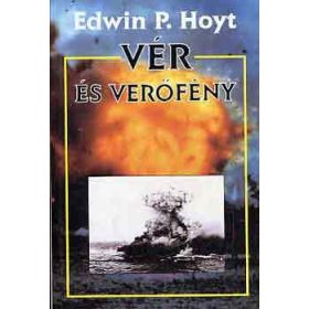 Vér és verőfény - Edwin P. Hoyt