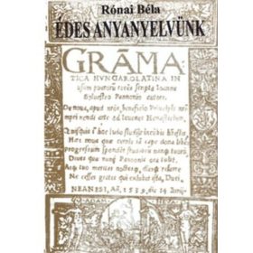 Édes anyanyelvünk - Rónai Béla
