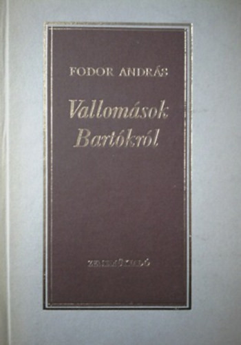 Vallomások Bartókról - Fodor András
