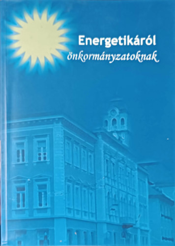 Energetikáról önkormányzatoknak - Mezei Károly