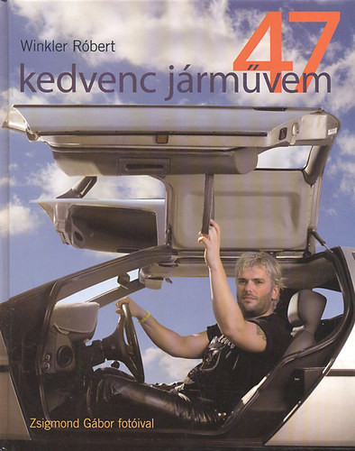 47 kedvenc járművem - Winkler Róbert