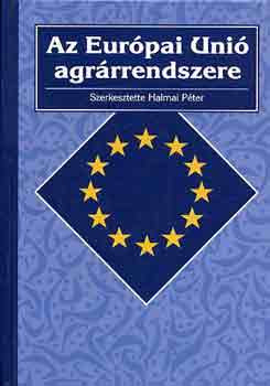 Az Európai Unió agrárrendszere - Halmai Péter