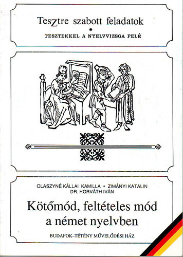 Kötőmód, feltételes mód a német nyelvben - Olaszyné-Zimányi-Dr. Horváth