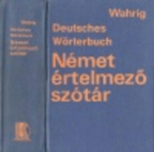 Deutsches Wörterbuch - Német értelmező szótár Címszavakba foglalt részletes nyelvtani áttekintéssel - Magyar Német - Gerhard Wahrig