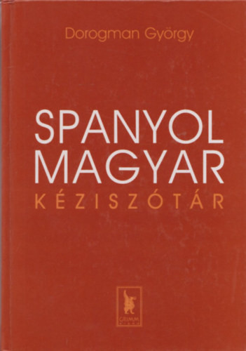 Spanyol-magyar kéziszótár (Dorogman) - Dorogman György