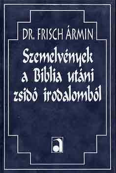 Szemelvények a Biblia utáni zsidó irodalomból - Dr. Frisch Ármin