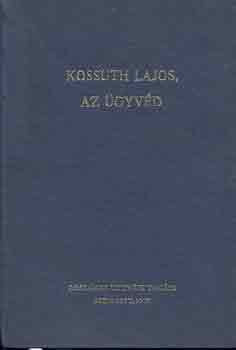 Kossuth Lajos, az ügyvéd - 