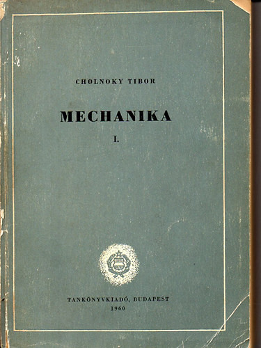 Mechanika I. - Sztatika - Cholnoky Tibor
