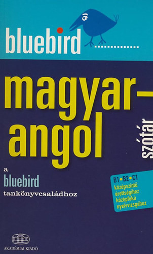 Bluebird magyar-angol szótár - Magay Tamás; Kiss László