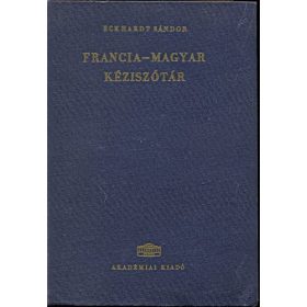 Francia-magyar kéziszótár - Eckhardt Sándor