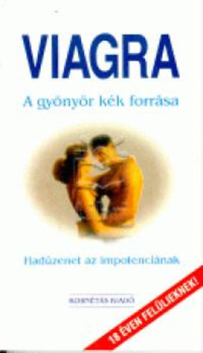 Viagra - A gyönyör kék forrása - Hadüzenet az impotenciának - Pusztay Sándor