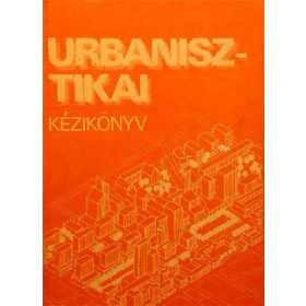 Urbanisztikai kézikönyv - Perényi Imre (szerk.)
