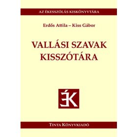 Vallási szavak kisszótára - Erdős Attila; Kiss Gábor